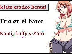 Relato anime porn (ESPAÑOL). Nami, Luffy y Zoro hacen un trío en el barco.